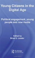 Young Citizens in the Digital Age: Political Engagement, Young People and New Media артикул 1505d.