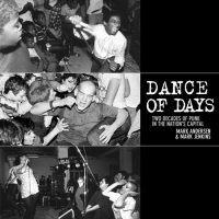 Dance of Days : Two Decades of Punk in the Nation's Capital артикул 1562d.