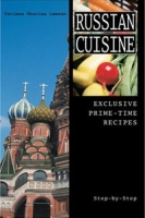 Russian Cuisine: Exclusive Prime-Time Recipes артикул 1655d.