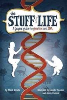 The Stuff of Life: A Graphic Guide to Genetics and DNA артикул 1659d.