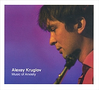 Alexey Kruglov Music Of Anxiety артикул 1739d.