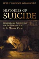 Histories of Suicide: International Perspectives on Self-Destruction in the Modern World артикул 1764d.