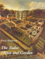 The Tudor House and Garden : Architecture and Landscape in the Sixteenth and Early Seventeenth Centuries артикул 1781d.