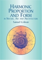 Harmonic Proportion and Form in Nature, Art and Architecture (Popular Science) артикул 1796d.