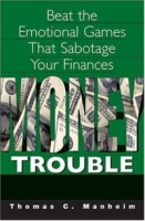 Money Trouble: Beat the Emotional Games That Sabotage Our Finances артикул 1538d.