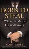 Born to Steal : When the Mafia Hit Wall Street артикул 1547d.