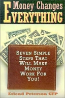 Money Changes Everything: Seven Simple Steps That Will Make Money Work for You! артикул 1554d.
