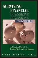 Surviving Financial Downsizing: A Practical Guide to Living Well on Less Income артикул 1566d.