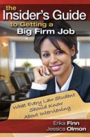 The Insider's Guide to Getting a Big Firm Job: What Every Law Student Should Know About Interviewing артикул 1621d.