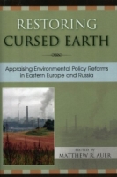 Restoring Cursed Earth : Appraising Environmental Policy Reforms in Eastern Europe and Russia артикул 1680d.