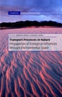 Transport Processes in Nature : Propagation of Ecological Influences Through Environmental Space (Cambridge Studies in Landscape Ecology) артикул 1696d.