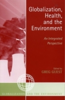 Globalization, Health, and the Environment : An Integrated Perspective (Globalization and the Environment) артикул 1719d.