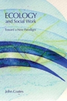 Ecology and Social Work : Toward a New Paradigm артикул 1725d.