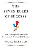 The Seven Rules of Success: Life Coaching for Professional Success and Personal Fulfillment артикул 1778d.