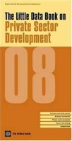 Little Data Book on Private Sector Development 2008 (World Development Indicators) (World Development Indicators) артикул 1794d.